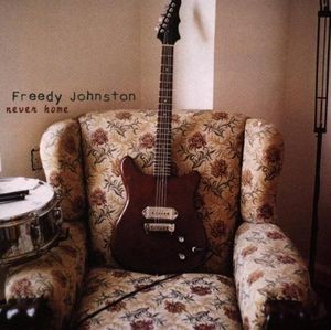 Never Home , Freedy Johnston