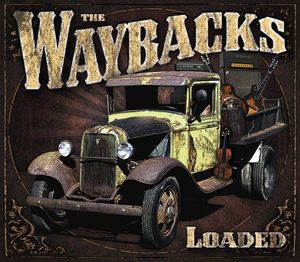 Loaded , The Waybacks