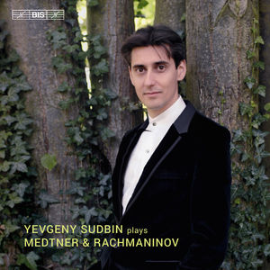 Yevgeny Sudbin Plays Medtner & Rachmaninov , Yevgeny Sudbin