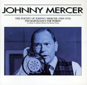 Poetry of Johnny Mercer , Benny Green