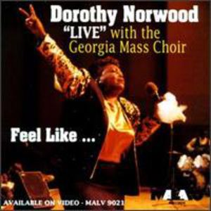 Live: Feel Like , Dorothy Norwood