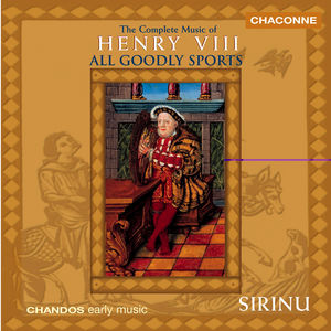 All Goodly Sports: Complete Music of Henry Viii