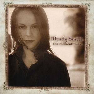 One Moment More , Mindy Smith