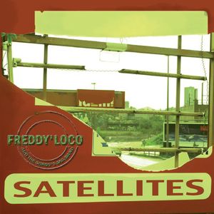 Satellites , Freddy Loco & The Gordo's Ska Band