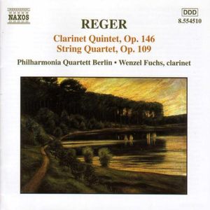 Clarinet Quintet Op 146 / String Quartet Op 109 , M. Reger