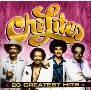20 Greatest Hits , The Chi-Lites