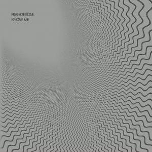 Know Me , Frankie Rose