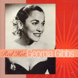 Red Hot , Georgia Gibbs