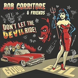 Bob Corritore & Friends: Don't Let The Devil Ride , Bob Corritore