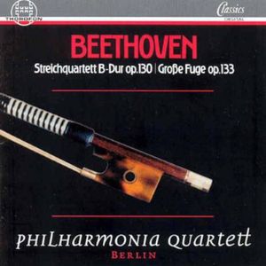 String Quartets in B Op 130 & in B Op 133 , Ludwig van Beethoven
