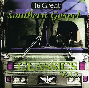 16 Great Southern Gospel Classics, Vol. 2 , Various Artists