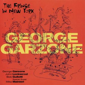 The Fringe In New , George Garzone
