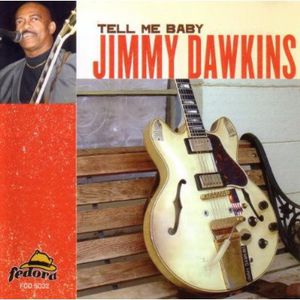 Tell Me Baby , Jimmy Dawkins