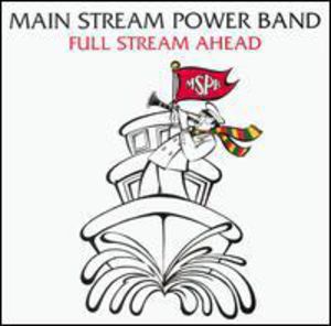 Full Stream Ahead , Main Stream Power Band