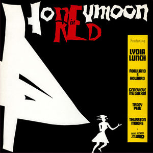 Honeymoon In Red , Lydia Lunch