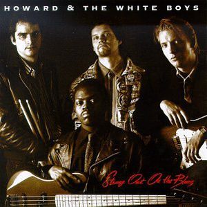 Strung Out on the Blues , Howard & the White Boys