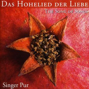 Das Hohelied Der Liebe (Songs of Songs) , Singer Pur