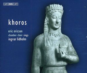 Khoros: Musicfor Choir a Cappella , Eric Ericson