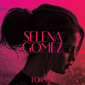 For You , Selena Gomez