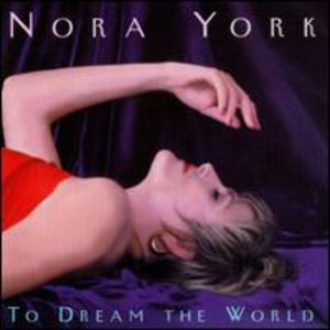 To Dream the World , Nora York