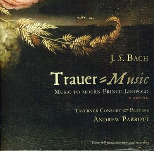 Trauer-Music: Music to Mourn Prince Leopold , Taverner Consort