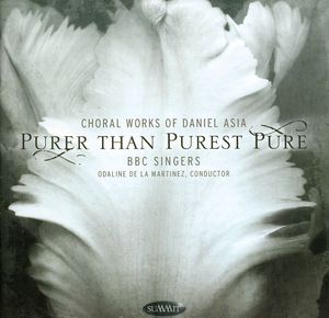 Purer Than Purest Pure: Choral Works of Daniel , BBC Singers