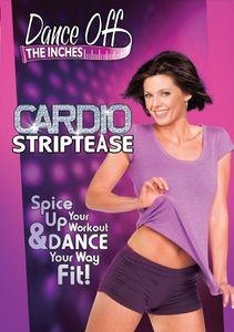 Dance Off the Inches: Cardio Striptease , Megan Armand