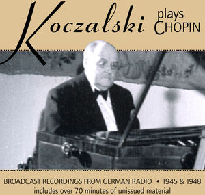 Koczalski Plays Chopin , Raoul Koczalski