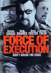 Force of Execution , Steven Seagal