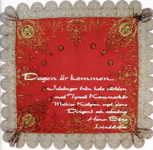 Dagen Ar Kommen , Tyreso Kammarkor