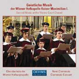 Sacred Music from the Court of Maximilian I / Various , Wiener Hofburgkapelle Choralschola