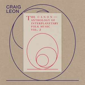 Anthology Of Interplanetary Folk Music Vol. 2: The , Craig Leon