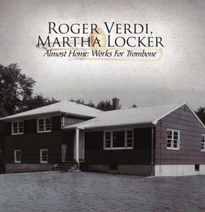 Almost Home-Works for Trombone , Martha Locker