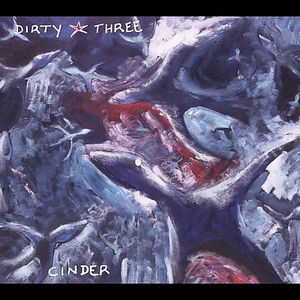 Cinder , Dirty Three