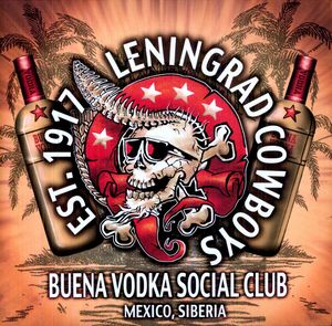 Buena Vodka Social Club , Leningrad Cowboys
