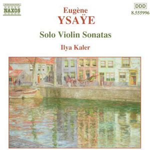 Solo Violin Sonatas , Ilya Kaler