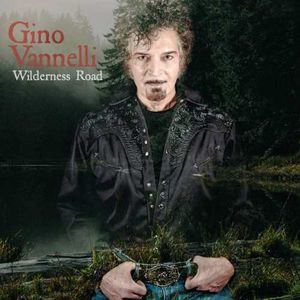 Wilderness Road , Gino Vannelli
