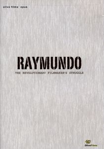 Raymundo: The Revolutionary Filmmaker's Struggle