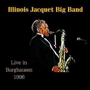 Live in Burghausen 1996 , Illinois Jacquet