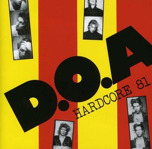 Hardcore 81 , D.O.A.