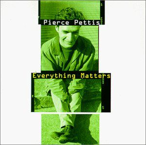 Everything Matters , Pierce Pettis