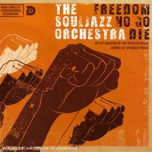 Freedom No Go Die , The Souljazz Orchestra