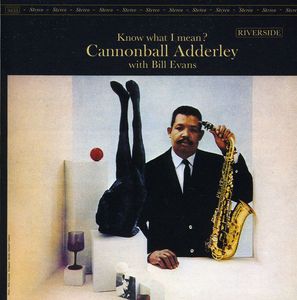 Know What I Mean , Cannonball Adderley