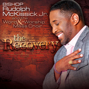 The Recovery , Pastor Rudolph McKissick, Jr.