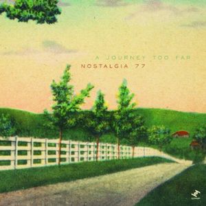 Journey Too Far , Nostalgia 77
