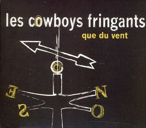 Que Du Vent [Import] , Les Cowboys Fringants