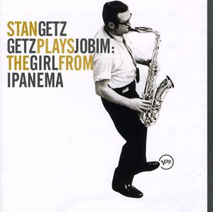 Getz Plays Jobim: The Girl from Ipanema , Stan Getz