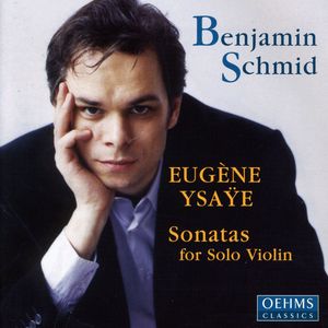 Violin Sonatas Op 27 1-6 , Benjamin Schmid