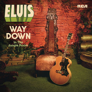 Way Down In The Jungle Room , Elvis Presley