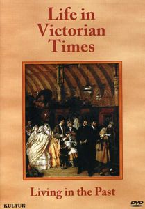 Life in Victorian Times